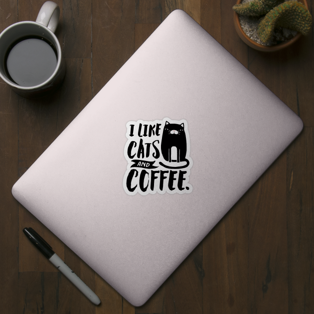 I Like Cats and Coffee by the love shop